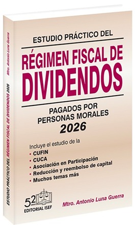 ESTUDIO PRACTICO DEL REGIMEN FISCAL DE DIVIDENDOS PAGADOS POR PERSONAS MORALES 2026