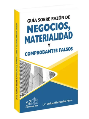 Razón de Negocios, Materialidad y Falsos Comprobantes 2026