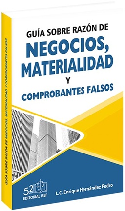 Razón de Negocios, Materialidad y Falsos Comprobantes 2026
