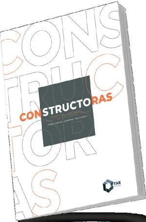 CONSTRUCTORAS RÉGIMEN CONTABLE, FISCAL Y DE SEGURIDAD SOCIAL 2026